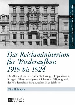 Das Reichsministerium fuer Wiederaufbau 1919 bis 1924 (eBook, ePUB) - Dirk Hainbuch, Hainbuch