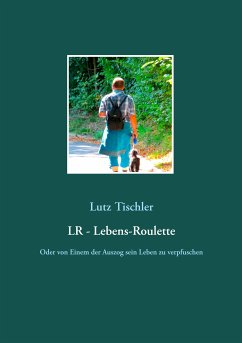 LR - Lebens-Roulette (eBook, ePUB) - Tischler, Lutz