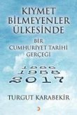 Kiymet Bilmeyenler Ülkesinde Bir Cumhuriyet Tarihi Gercegi