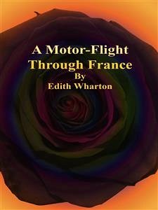 A Motor-Flight Through France (eBook, ePUB) - Wharton, Edith