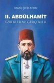 II. Abdülhamit Ezberler ve Gercekler