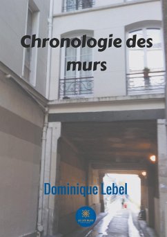 Chronologie des murs - Lebel, Dominique