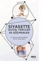 Siyasette Dijital Yerliler ve Göcmenler - Turhan, Gökhan; Okcu, Murat