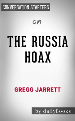 The Russia Hoax: by Gregg Jarrett   Conversation Starters (eBook, ePUB) - Books, Daily