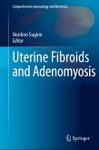 Uterine Fibroids and Adenomyosis (eBook, PDF)