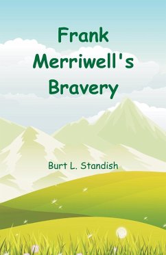 Frank Merriwell's Bravery - Standish, Burt L.