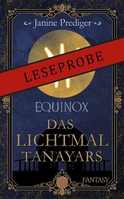 Equinox - Das Lichtmal Tanayars (Leseprobe) (eBook, ePUB) - Prediger, Janine