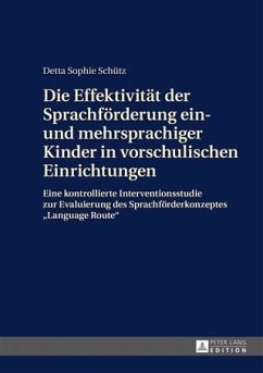 Die Effektivitaet der Sprachfoerderung ein- und mehrsprachiger Kinder in vorschulischen Einrichtungen (eBook, PDF) - Schutz, Detta