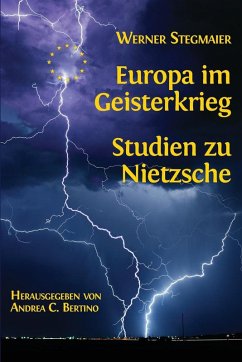 Europa im Geisterkrieg. Studien zu Nietzsche - Stegmaier, Werner