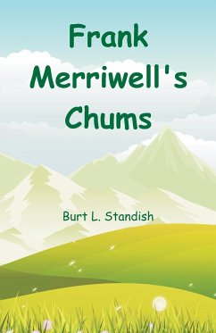 Frank Merriwell's Chums - Standish, Burt L.