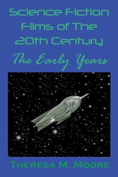 Science Fiction Films of The 20th Century - Moore, Theresa M