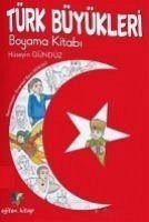 Türk Büyükleri Boyama Kitabi - Gündüz, Hüseyin