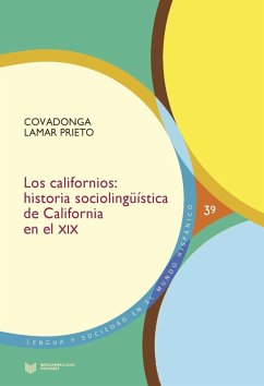 Los californios : historia sociolingüística de California en el siglo XIX - Lamar Prieto, Covadonga