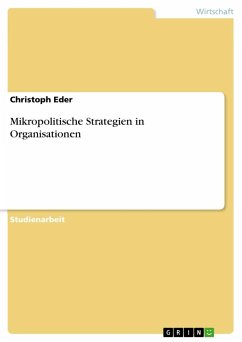 Mikropolitische Strategien in Organisationen - Eder, Christoph