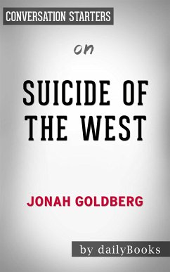 Suicide of the West: by Jonah Goldberg   Conversation Starters (eBook, ePUB) - Books, Daily