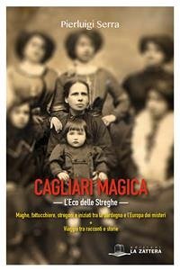 Cagliari Magica. L'eco delle streghe (eBook, ePUB) - Serra, Pierluigi