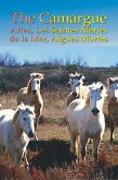 France's Camargue, Arles, Les Saintes Maries de la Mer & Aigues Mortes (eBook, ePUB)