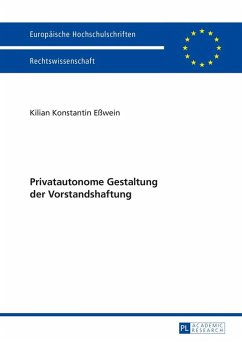 Privatautonome Gestaltung der Vorstandshaftung (eBook, ePUB) - Kilian Ewein, Ewein