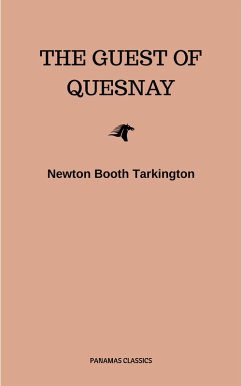 The Guest of Quesnay (eBook, ePUB) - Tarkington, Newton Booth