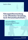 Fuehrungskraefteentwicklung in der oeffentlichen Verwaltung durch Wirtschaftsaufenthalte (eBook, PDF)