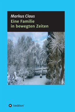 Eine Familie in bewegten Zeiten (eBook, ePUB) - Claus, Markus