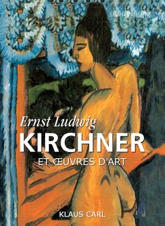 Ernst Ludwig Kirchner et oeuvres d'art (eBook, ePUB) - Carl, Klaus