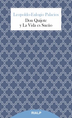 Don Quijote y La Vida es Sueño (eBook, ePUB) - Palacios, Leopoldo-Eulogio