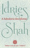A Sabedoria Dos Idiotas (eBook, ePUB) A Sabedoria Dos Idiotas (eBook, ePUB)
