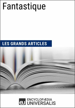 Fantastique (eBook, ePUB) - Encyclopaedia Universalis; Les Grands Articles