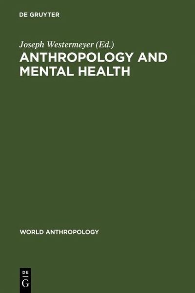 Anthropology and Mental Health (eBook, PDF) Anthropology and Mental Health (eBook, PDF)