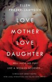 Love Mother Love Daughter (eBook, ePUB)