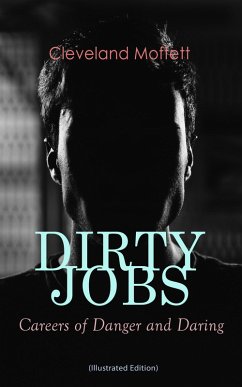 DIRTY JOBS: Careers of Danger and Daring (Illustrated Edition) (eBook, ePUB) - Moffett, Cleveland