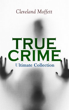 TRUE CRIME - Ultimate Collection (eBook, ePUB) - Moffett, Cleveland