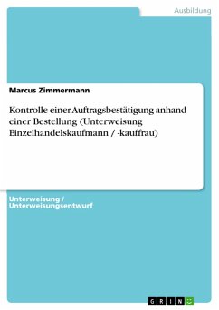 Kontrolle einer Auftragsbestätigung anhand einer Bestellung (Unterweisung Einzelhandelskaufmann / -kauffrau) (eBook, PDF) - Zimmermann, Marcus
