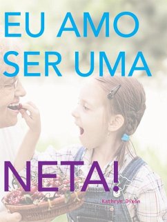 Cover Eu Amo Ser Uma Neta (eBook, ePUB)