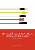 Más allá de la pantalla: música, sonido, imagen (eBook, ePUB)