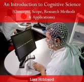 Introduction to Cognitive Science (Concepts, Scope, Research Methods & Applications), An (eBook, PDF)