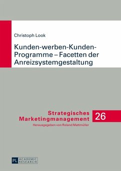 Kunden-werben-Kunden-Programme - Facetten der Anreizsystemgestaltung (eBook, PDF) - Look, Christoph