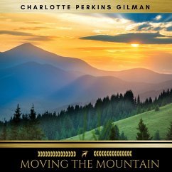 Moving the Mountain (MP3-Download) - Gilman, Charlotte Perkins