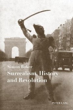 Surrealism, History and Revolution (eBook, PDF) - Baker, Simon