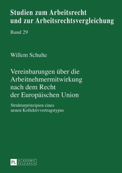 Vereinbarungen ueber die Arbeitnehmermitwirkung nach dem Recht der Europaeischen Union (eBook, ePUB) - Willem Schulte, Schulte