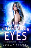 Behind These Blue Eyes (The Adventures of Blue Faust, #1.5) (eBook, ePUB)