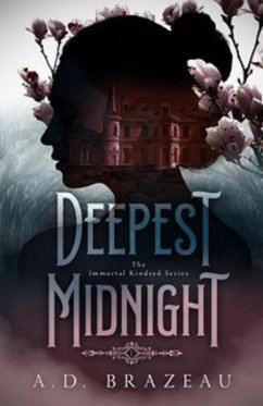 Deepest Midnight (The Immortal Kindred Series, #1) (eBook, ePUB) - Brazeau, A. D.