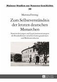 Zum Selbstverstaendnis der letzten deutschen Monarchen (eBook, PDF)