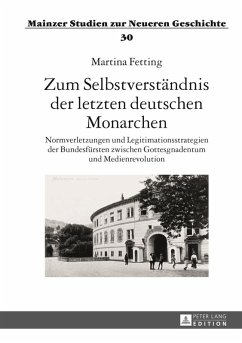 Zum Selbstverstaendnis der letzten deutschen Monarchen (eBook, PDF) - Fetting, Martina