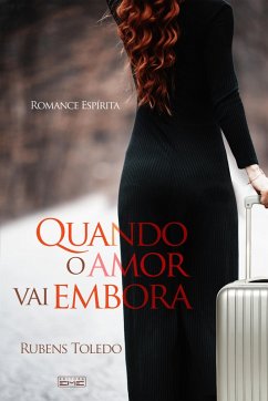 Quando o amor vai embora (eBook, ePUB) - Toledo, Rubens