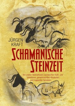 Schamanische Steinzeit (eBook, ePUB) - Kraft, Jürgen