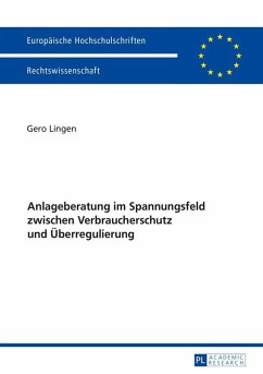 Anlageberatung im Spannungsfeld zwischen Verbraucherschutz und Ueberregulierung (eBook, ePUB) - Gero Lingen, Lingen