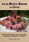 25 de Retete Originale cu Orez: Carte de Bucate Fara Gluten (Retete Rapide pentru Incepatori, #2) (eBook, ePUB)