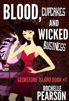 Cover Blood, Cupcakes and Wicked Business (Grimstone Island, #1) (eBook, ePUB)